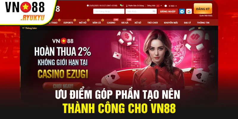Ưu điểm góp phần tạo nên thành công cho VN88